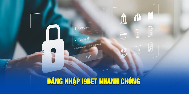 Đăng nhập i9BET nhanh chóng