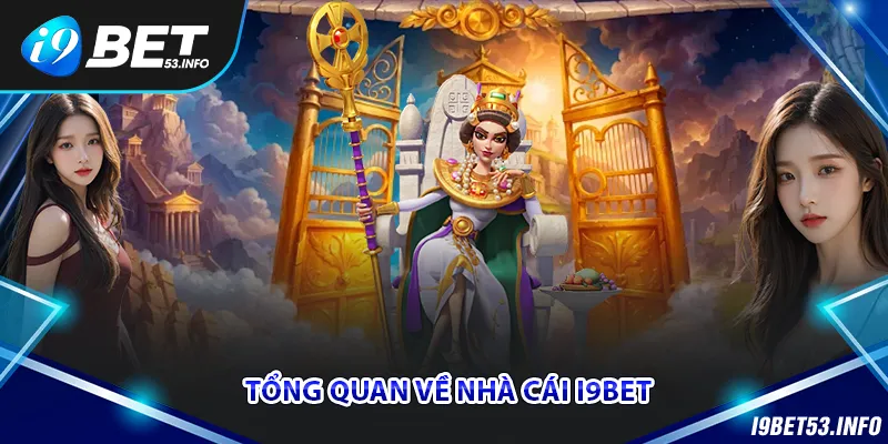 Giới thiệu đôi nét về nhà cái uy tín i9bet