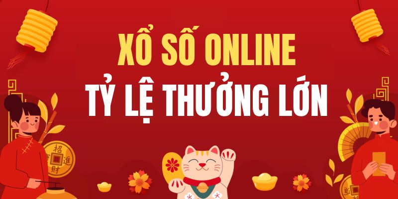 Xổ số online thường có tỷ lệ thưởng siêu khủng